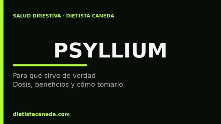 Psyllium para qué sirve: dosis, beneficios y cómo tomarlo